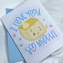 Load image into Gallery viewer, GC003 - Butter Mochi “I love you so mochi” - A2 Greeting Card

